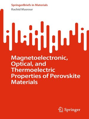 cover image of Magnetoelectronic, Optical, and Thermoelectric Properties of Perovskite Materials